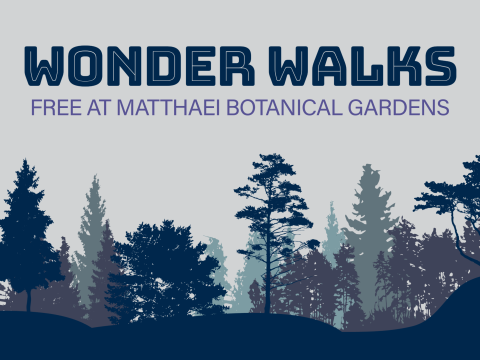 illustration of trees with text wonder walks: free at matthaei botanical gardens